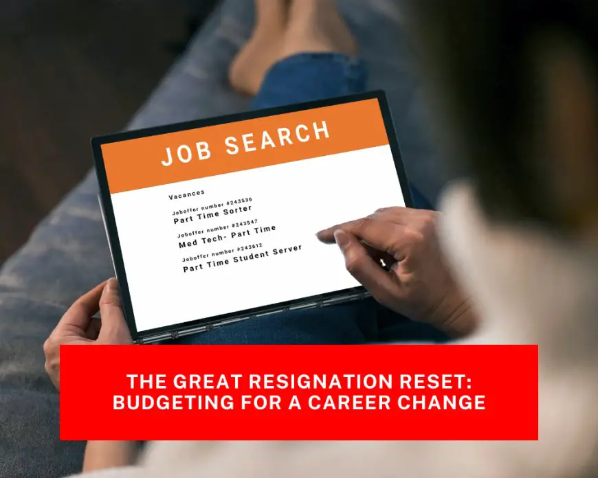 The Great Resignation Reset: Budgeting for a Career Change