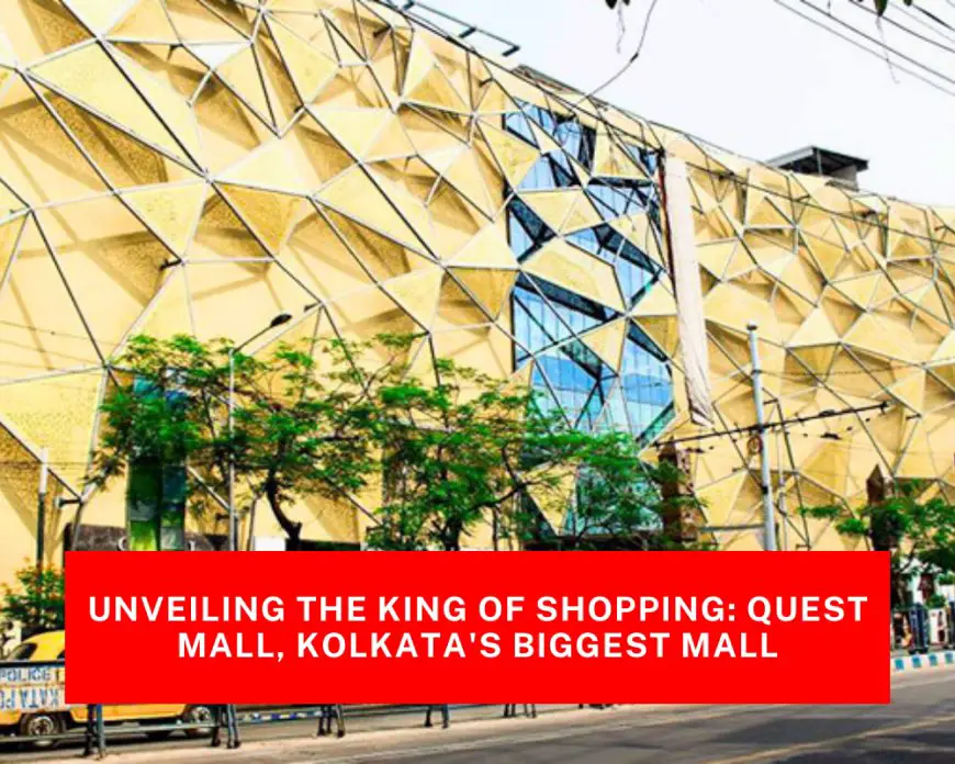 Unveiling the King of Shopping: Quest Mall, Kolkata's Biggest Mall