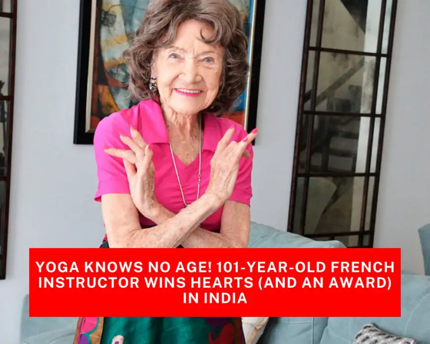Yoga knows no age! 101-year-old French instructor wins hearts (and an award) in India